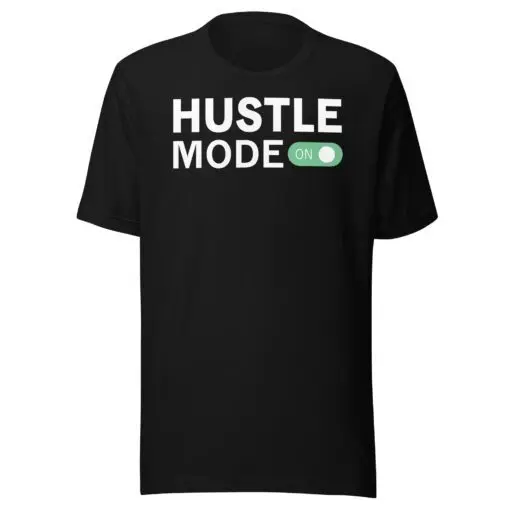 Hustle Mode T-shirt