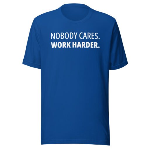 No Body Cares Work Harder - Image 4