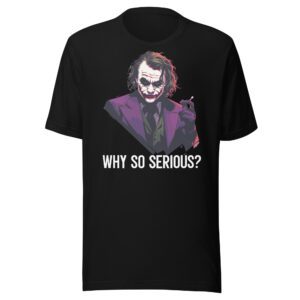 Why So Serious?